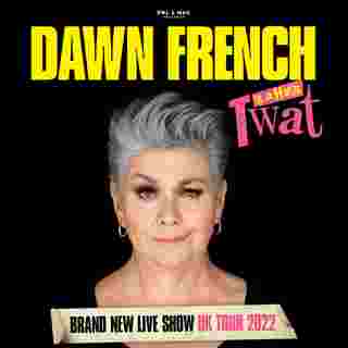 Dawn French Is A Huge Tw*t